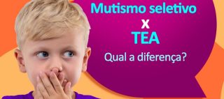 Mutismo Seletivo X TEA - Qual a diferença?