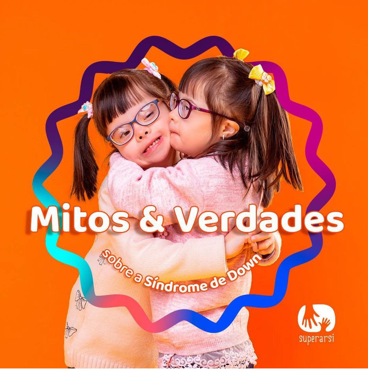 Mitos e Verdades sobre a Síndrome de Down Mitos e Verdades sobre a Síndrome de Down