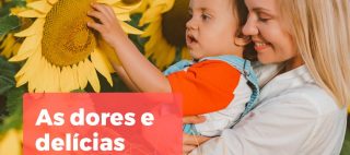 As dores e as delícias de uma MÃE ATÍPICA